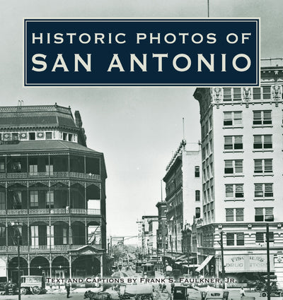 Cover image for Historic Photos of San Antonio, isbn: 9781683369653