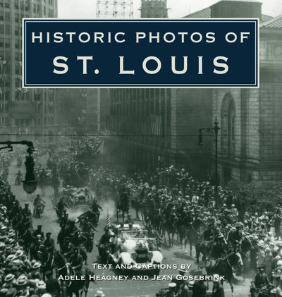 Cover image for Historic Photos of St. Louis, isbn: 9781683369684