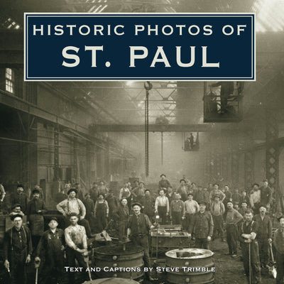 Cover image for Historic Photos of St. Paul, isbn: 9781683369769