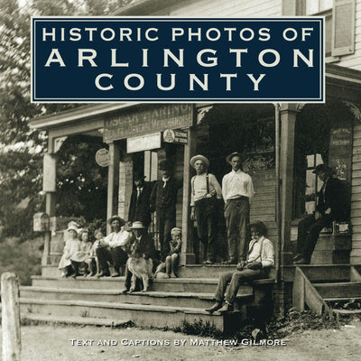 Cover image for Historic Photos of Arlington County, isbn: 9781683369776