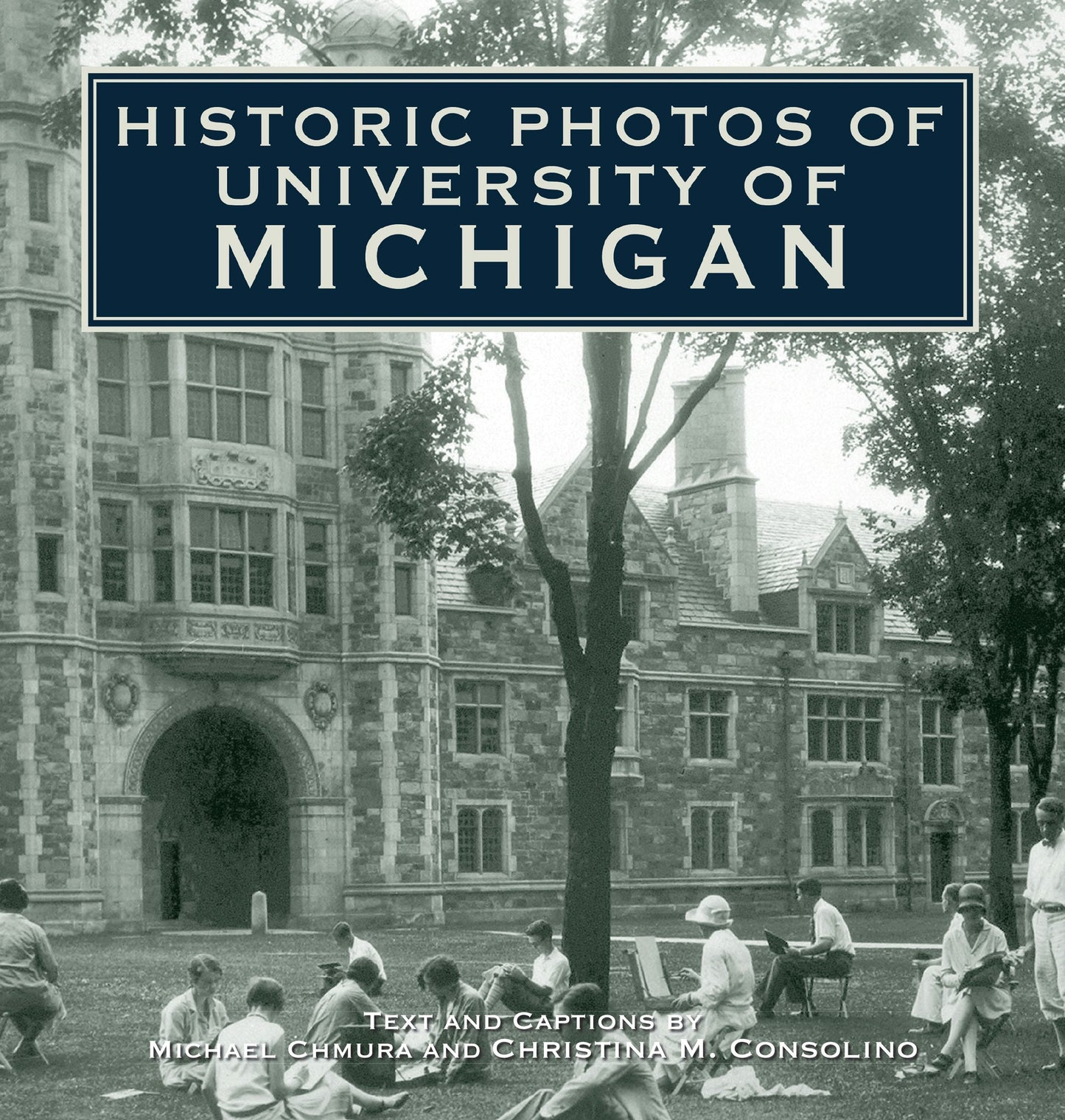 Book cover image for Historic Photos of University of Michigan ISBN: 9781683369820
