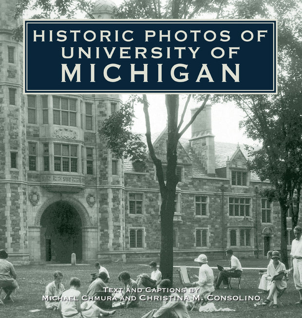 Cover image for Historic Photos of University of Michigan, isbn: 9781683369820