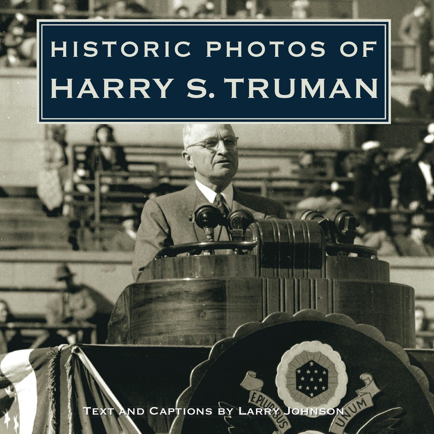 Book cover image for Historic Photos of Harry S. Truman ISBN: 9781683369844