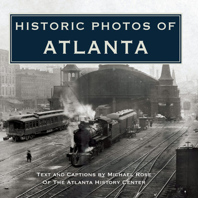 Cover image for Historic Photos of Atlanta, isbn: 9781683369851