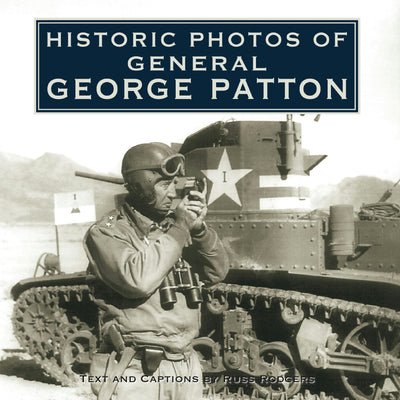 Cover image for Historic Photos of General George Patton, isbn: 9781683369882