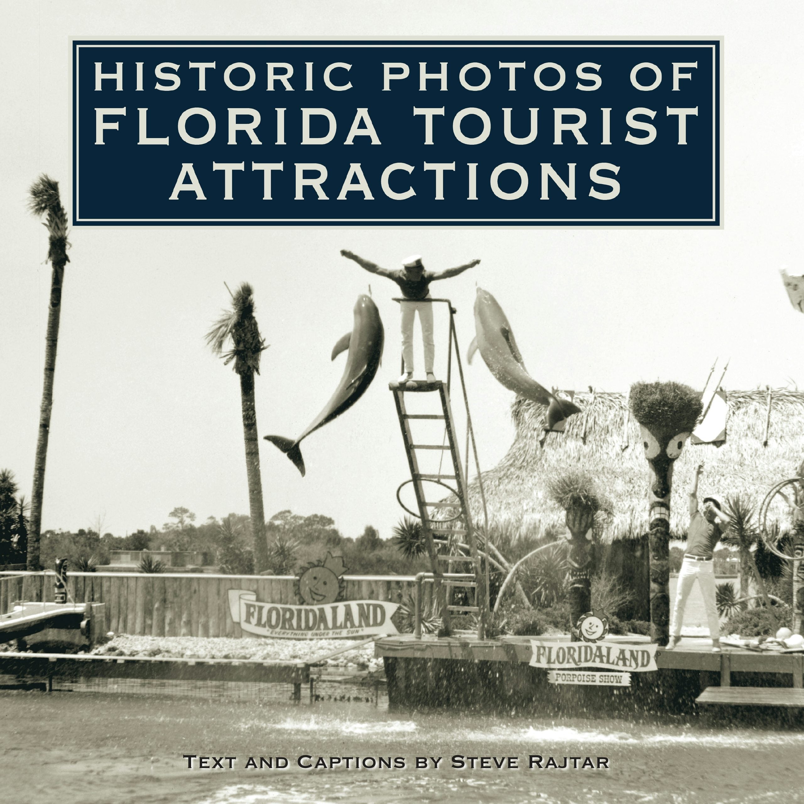 Book cover image for Historic Photos of Florida Tourist Attractions ISBN: 9781683369943