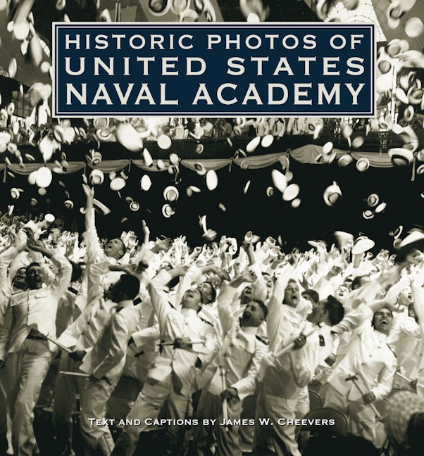 Book cover image for Historic Photos of United States Naval Academy ISBN: 9781683369950
