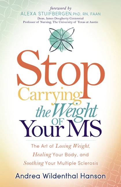 Book cover image for Stop Carrying the Weight of Your MS ISBN: 9781683501985