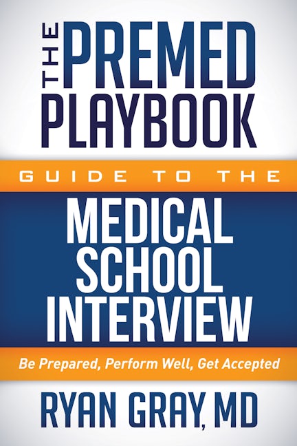 Book cover image for The Premed Playbook Guide to the Medical School Interview ISBN: 9781683502159