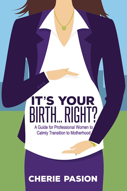 Book cover image for It’s Your Birth…Right? ISBN: 9781683503774