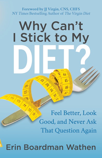 Book cover image for Why Can't I Stick to My Diet? ISBN: 9781683509998