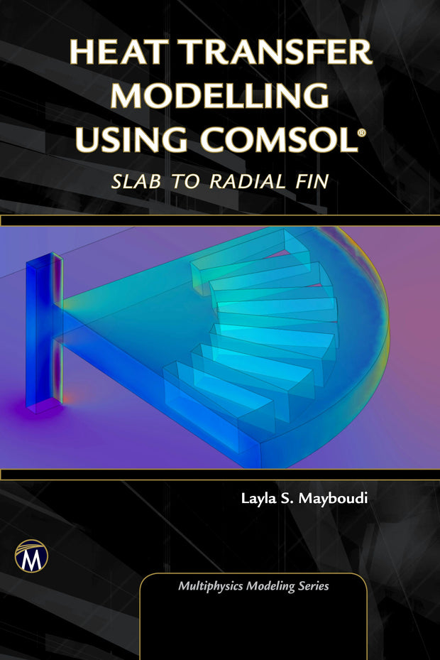 Cover image for Heat Transfer Modelling Using COMSOL, isbn: 9781683921721
