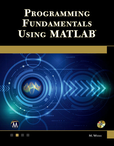Cover image for Programming Fundamentals Using MATLAB, isbn: 9781683925552