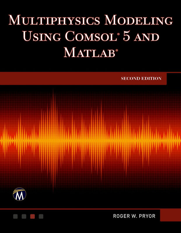 Cover image for Multiphysics Modeling Using COMSOL 5 and MATLAB, isbn: 9781683925897