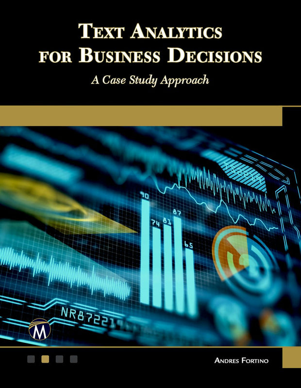 Cover image for Text Analytics for Business Decisions, isbn: 9781683926665