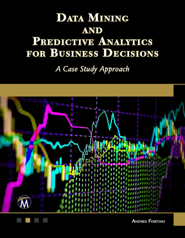 Cover image for Data Mining and Predictive Analytics for Business Decisions, isbn: 9781683926757