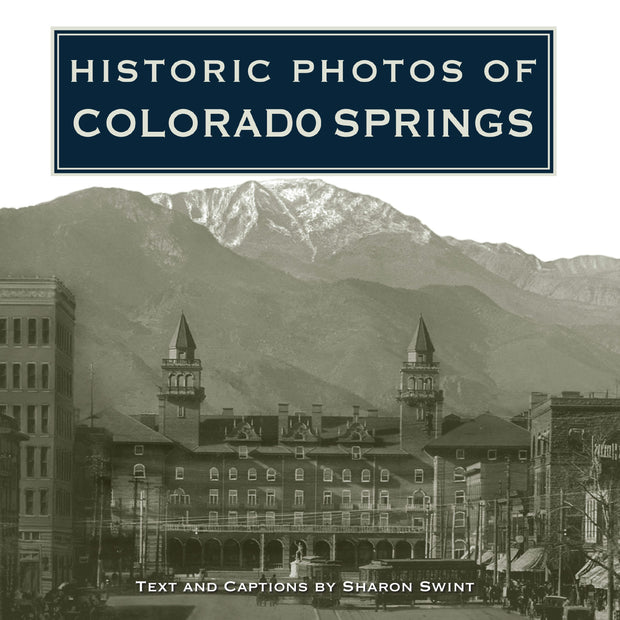 Cover image for Historic Photos of Colorado Springs, isbn: 9781684420131