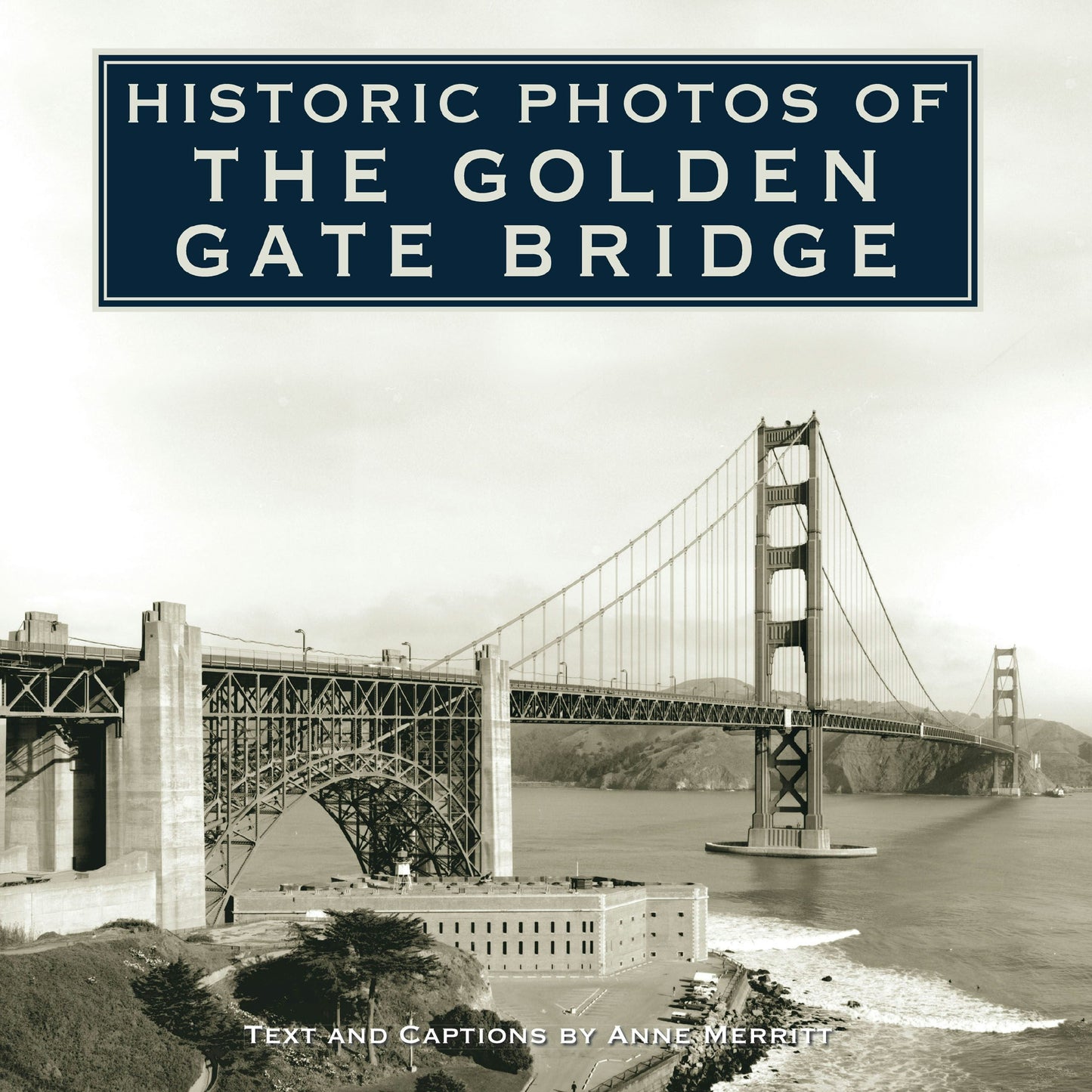 Book cover image for Historic Photos of the Golden Gate Bridge ISBN: 9781684420216
