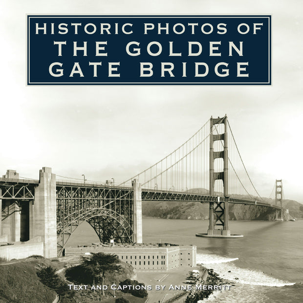 Cover image for Historic Photos of the Golden Gate Bridge, isbn: 9781684420216