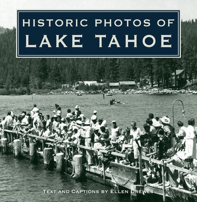 Cover image for Historic Photos of Lake Tahoe, isbn: 9781684420223