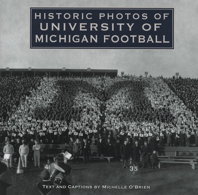 Book cover image for Historic Photos of University of Michigan Football ISBN: 9781684420254
