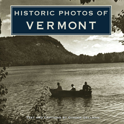Cover image for Historic Photos of Vermont, isbn: 9781684420315
