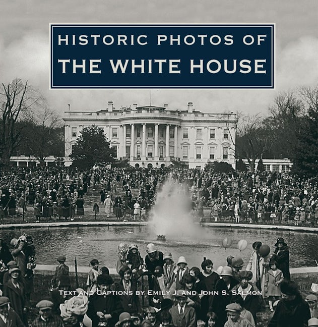 Book cover image for Historic Photos of the White House ISBN: 9781684420674