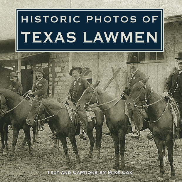 Cover image for Historic Photos of Texas Lawmen, isbn: 9781684420698
