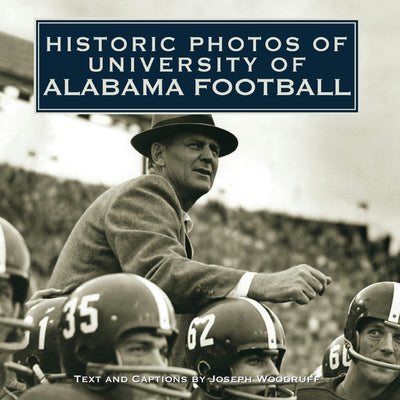 Cover image for Historic Photos of University of Alabama Football, isbn: 9781684420728