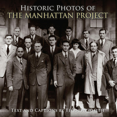 Cover image for Historic Photos of the Manhattan Project, isbn: 9781684420742