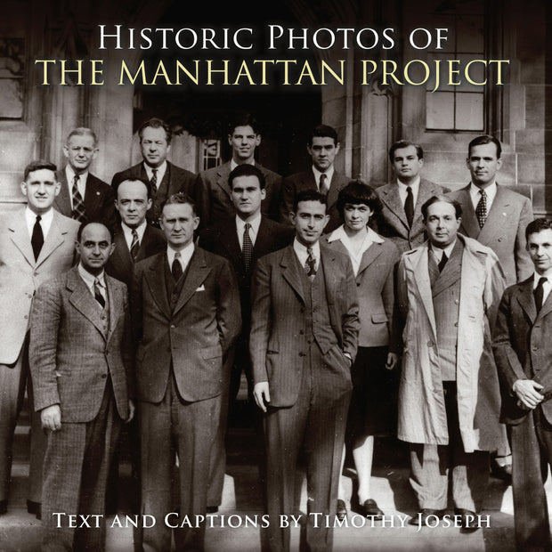Cover image for Historic Photos of the Manhattan Project, isbn: 9781684420742