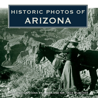Cover image for Historic Photos of Arizona, isbn: 9781684420759