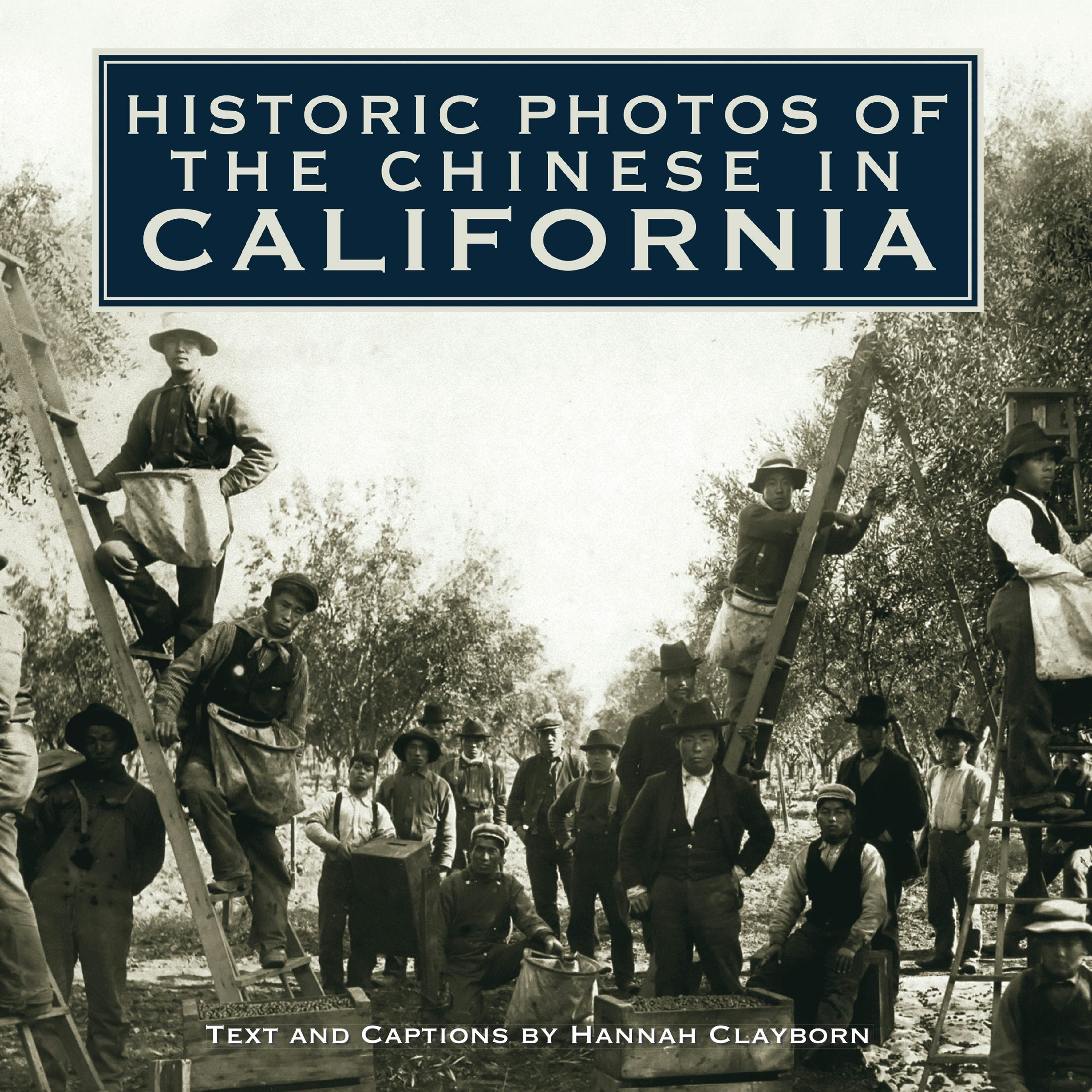 Book cover image for Historic Photos of the Chinese in California ISBN: 9781684420766