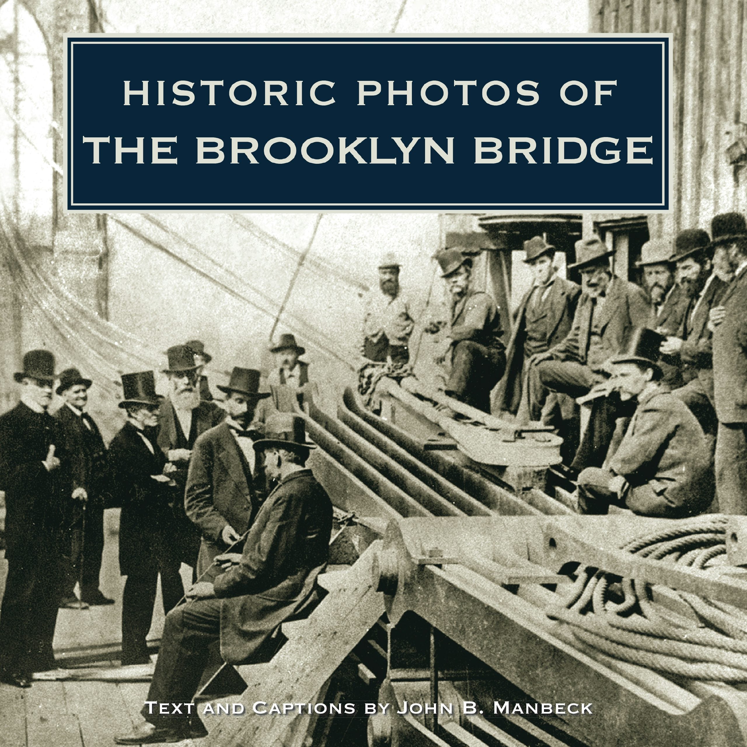 Book cover image for Historic Photos of the Brooklyn Bridge ISBN: 9781684420827