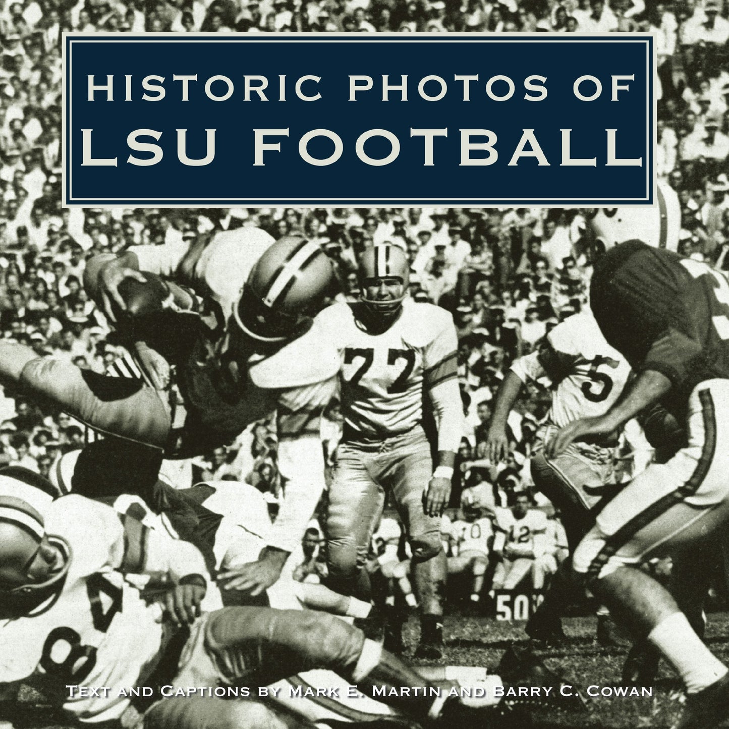 Book cover image for Historic Photos of LSU Football ISBN: 9781684420889