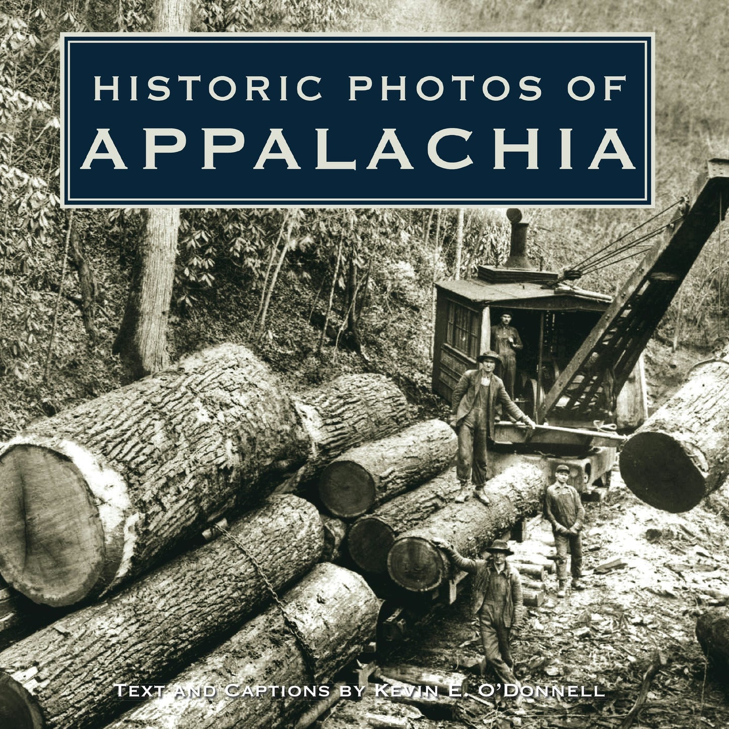 Book cover image for Historic Photos of Appalachia ISBN: 9781684420902