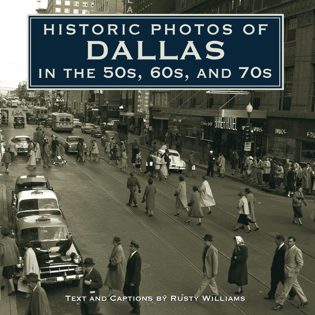 Cover image for Historic Photos of Dallas in the 50s, 60s, and 70s, isbn: 9781684421268