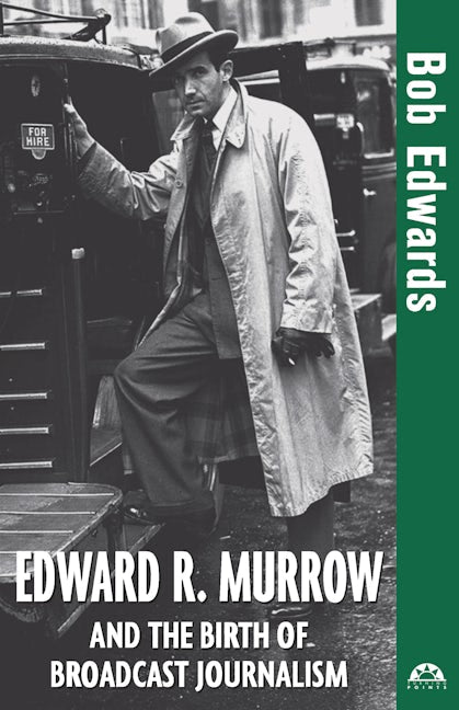 Book cover image for Edward R. Murrow and the Birth of Broadcast Journalism ISBN: 9781684421480