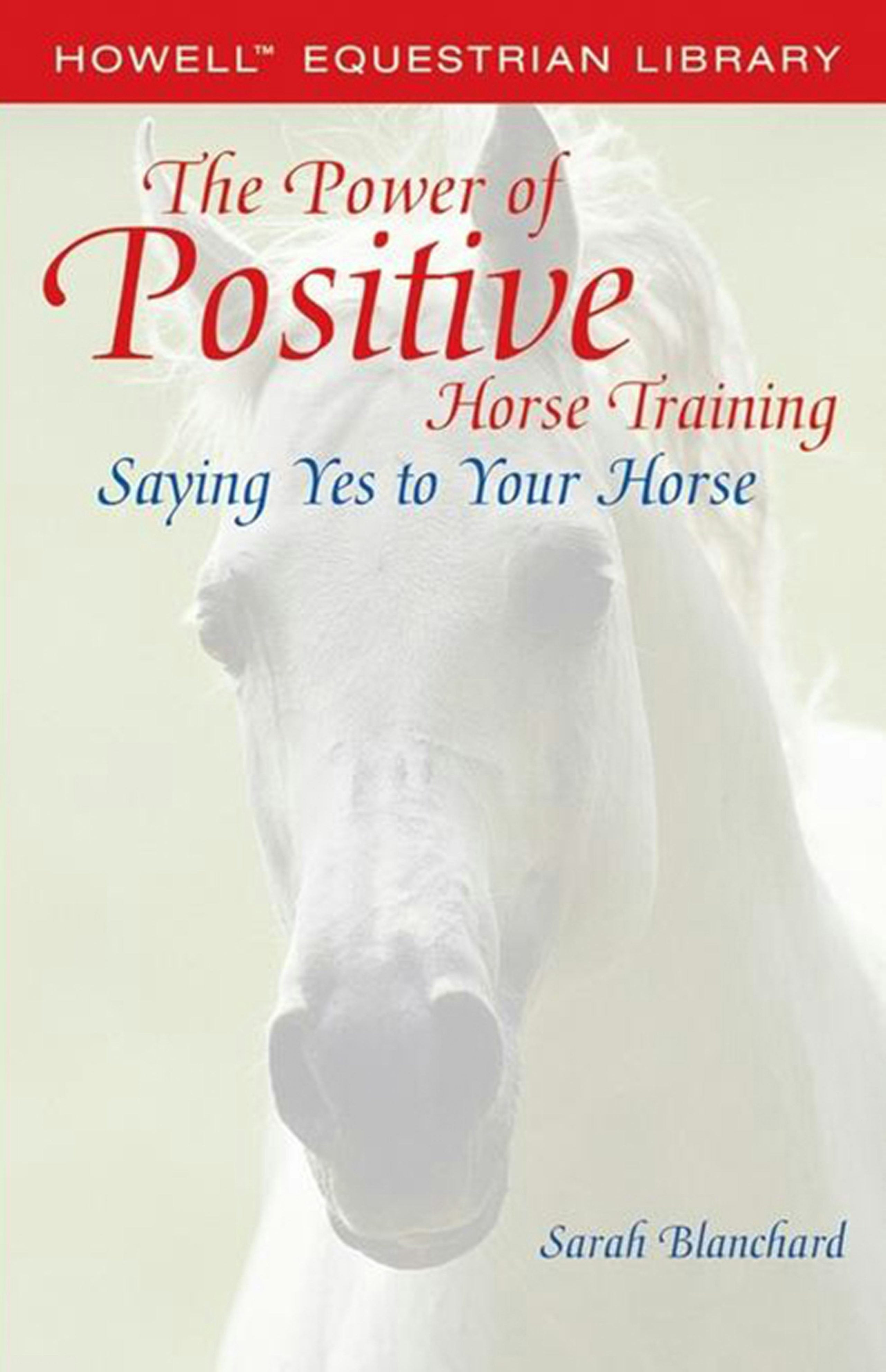 Book cover image for The Power of Positive Horse Training ISBN: 9781684421565