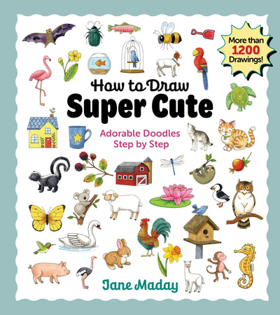 Cover image for How to Draw Super Cute: Adorable Stuff Step by Step, isbn: 9781684620807