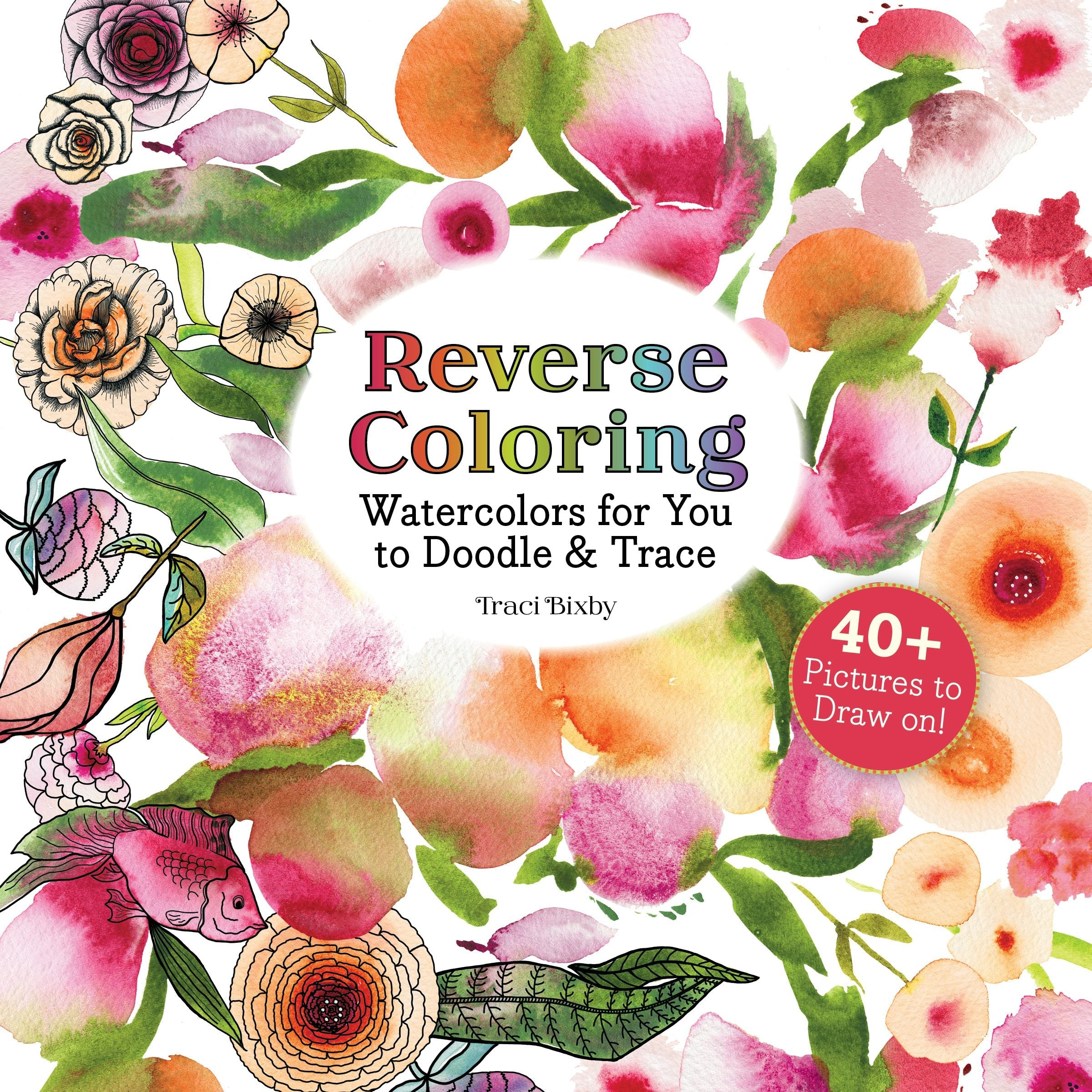 Book cover image for Reverse Coloring Watercolors for You to Doodle & Trace ISBN: 9781684620975