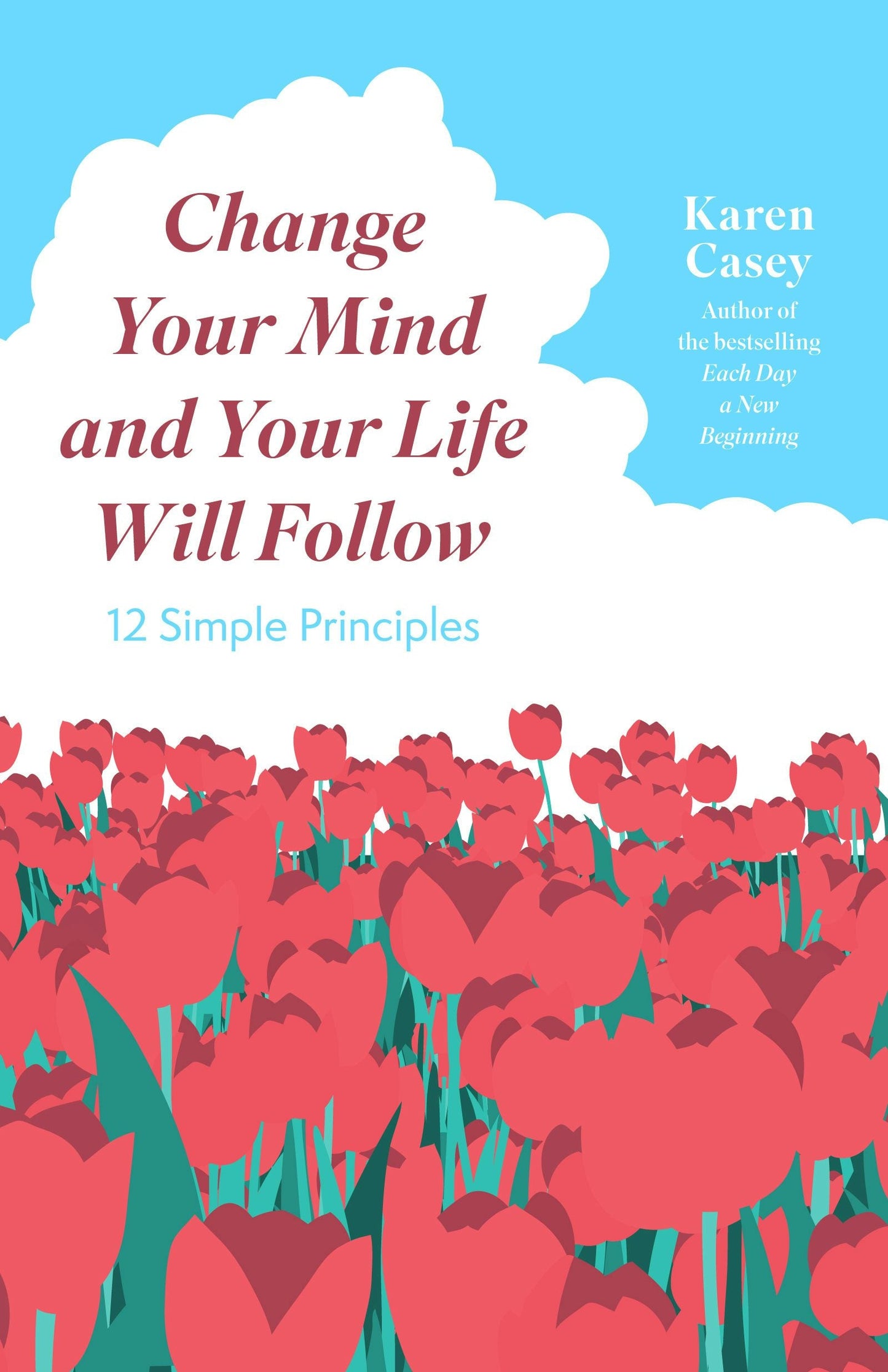 Book cover image for Change Your Mind and Your Life Will Follow ISBN: 9781684811007
