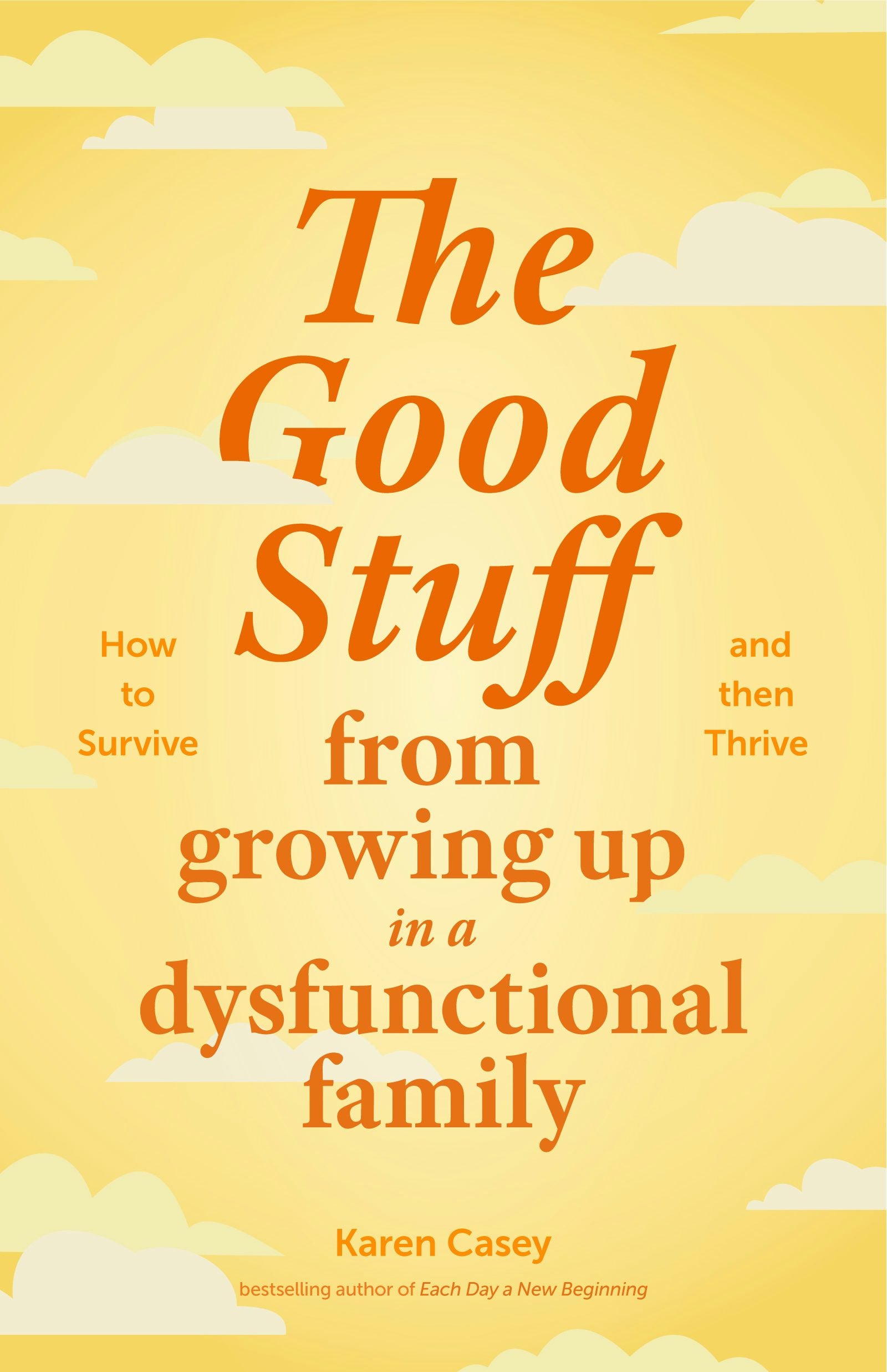 Book cover image for The Good Stuff from Growing Up in a Dysfunctional Family ISBN: 9781684811816