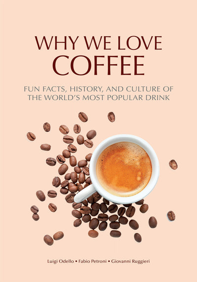Cover image for Why We Love Coffee, isbn: 9781684813865