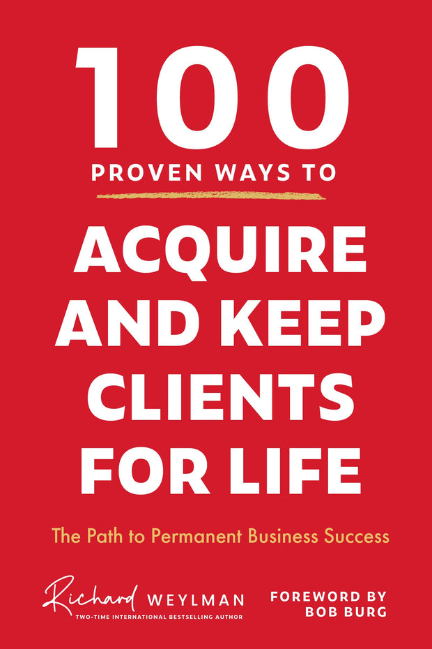 Cover image for 100 Proven Ways to Acquire and Keep Clients for Life, isbn: 9781684815258