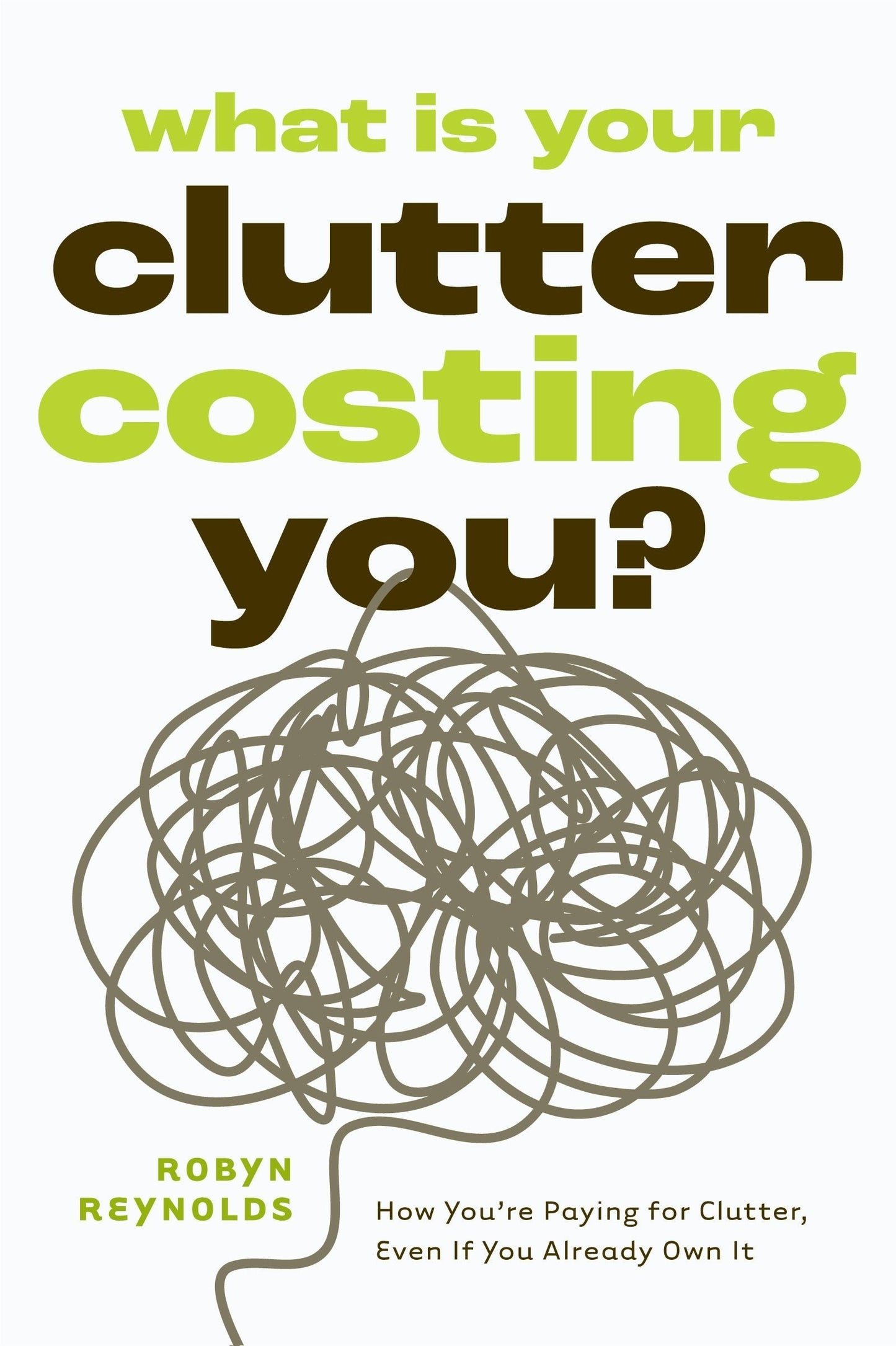 Cover image for What Is Your Clutter Costing You? ISBN 9781963667882