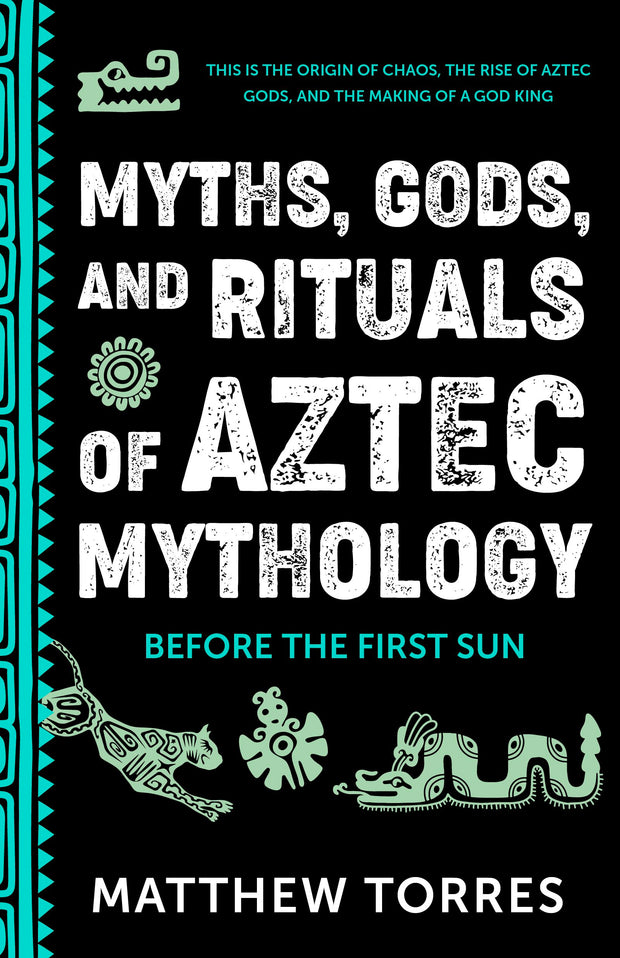 Cover image for Myths, Gods, and Rituals of Aztec Mythology, isbn: 9781684818648