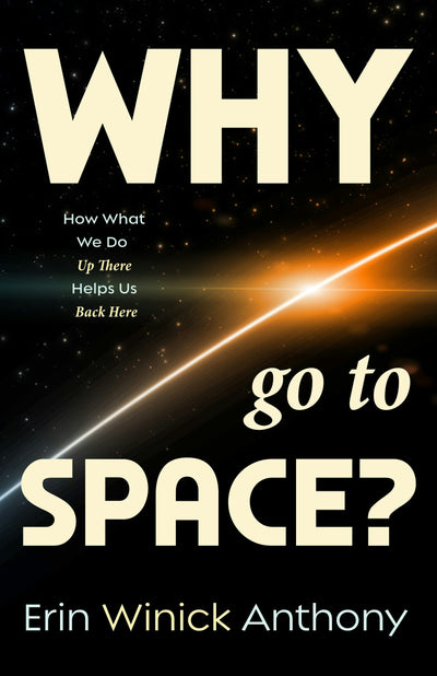 Cover image for Why Go to Space?, isbn: 9781684819034