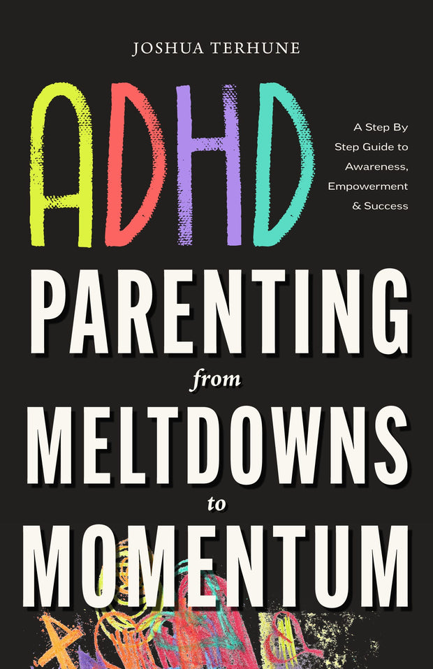 Cover image for ADHD Parenting: From Meltdowns to Momentum, isbn: 9781684819096