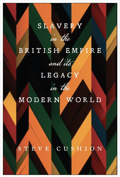 Cover image for Slavery in the British Empire and its Legacy in the Modern World, isbn: 9781685901011